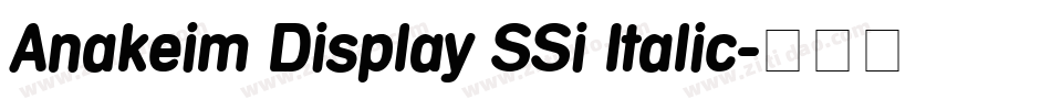Anakeim Display SSi Italic字体转换